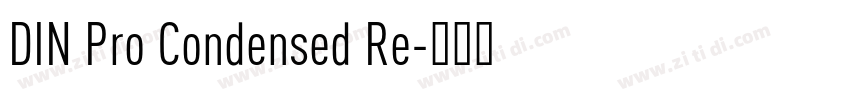 DIN Pro Condensed Re字体转换 DIN Pro Condensed Re字体转换